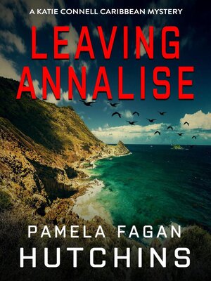 cover image of Leaving Annalise (A Katie Connell Caribbean Mystery)